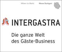 INTERGASTRA Stuttgart - Die ganze Welt des Gäste-Business - Dynamik, Innovation, Vorsprung umfassendes Angebot und Treffpunkt für die gastgebenden Branchen 